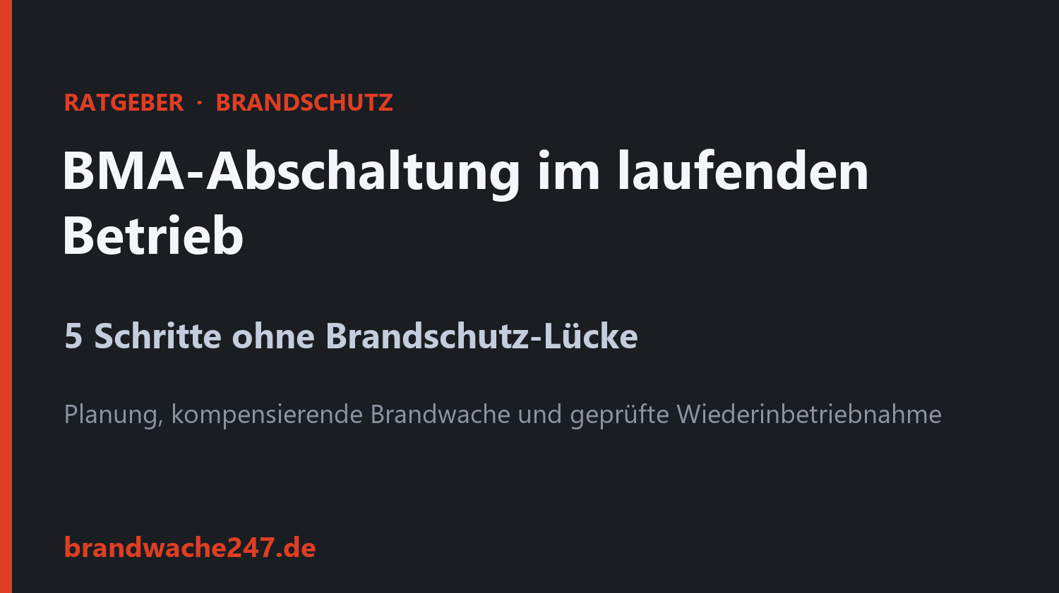 BMA-Abschaltung im laufenden Betrieb, Brandwache als kompensierende Maßnahme