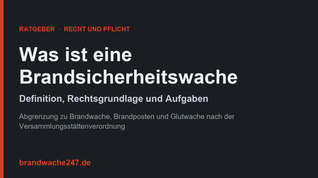 Brandsicherheitswache bei einer Veranstaltung, Rechtsgrundlage und Aufgaben nach der Versammlungsstättenverordnung