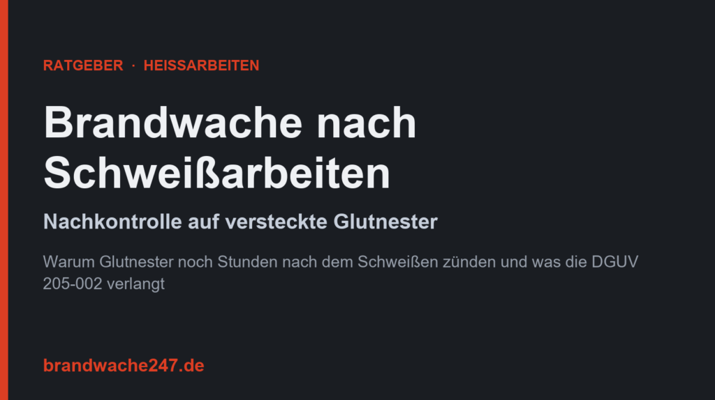 Brandwache nach Schweißarbeiten, Nachkontrolle auf versteckte Glutnester nach feuergefährlichen Heißarbeiten